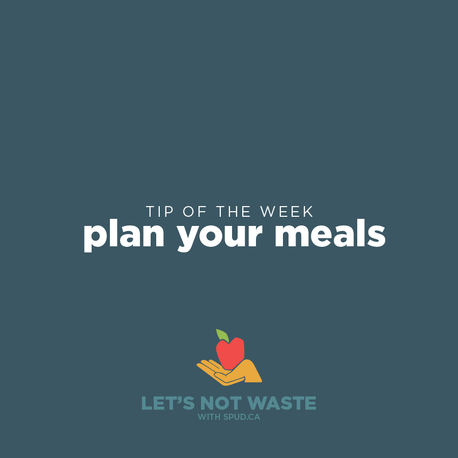 #LETSNOTWASTECHALLENGE TIP OF THE WEEK: PLAN YOUR MEALS!
