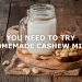 homemade cashew milk
